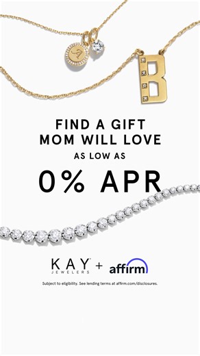 15 reactions | Go all out for Mom! Stunning gifts from KAY + Affirm’s easy payment plans = the perfect match. | Kay Jewelers | Facebook