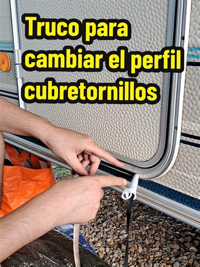 Truco para cambiar el perfil cubretornillos de la caravana
