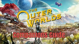 The Outer Worlds: Complete Companions Guide