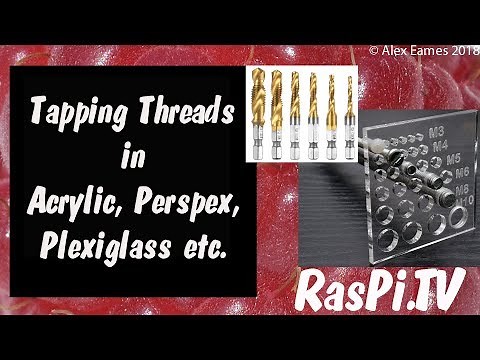 Thread Tapping in Acrylic Perspex Plexiglass Lucite using a drill driver
