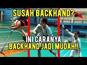 SUSAH BACKHAND? PERHATIKAN INI BACKHAND JADI MUDAH!