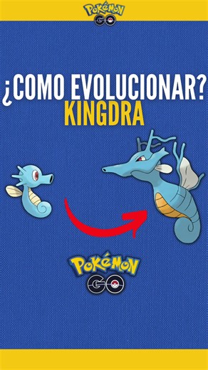 ¿Cómo evolucionar de Horsea a Kingdra en Pokémon GO?
