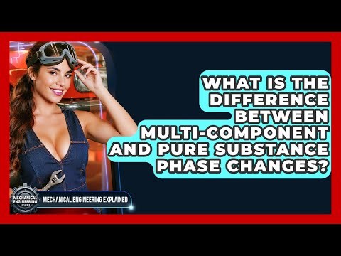 What Is The Difference Between Multi-component And Pure Substance Phase Changes?