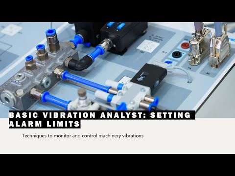 Basic Vibration Analyst Setting Alarm Limits- Techniques to monitor and control machinery vibrations
