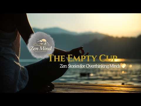 The Zen Story That Will Change Your Mind | The Empty Cup