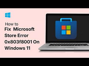 How To Fix Microsoft Store Error 0x803f8001 On Windows 11