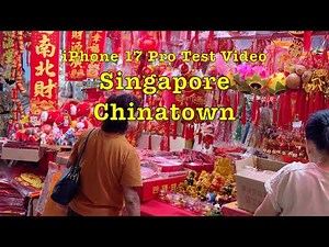 SG Chinatown iPhone 17 Pro test footage #singapore #iphone17pro #chinatown #market #chinesenewyear