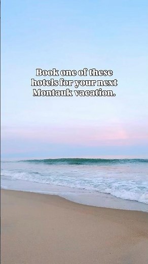 My favorite hotels to book in montauk. new york