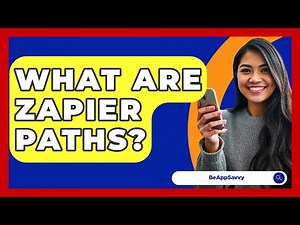 What Are Zapier Paths? - Be App Savvy