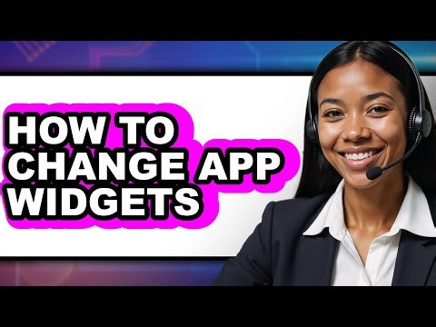 How to Change App Widgets - Full Guide