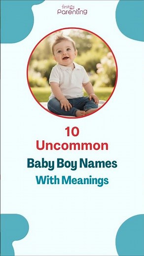 10 Unique & Uncommon Boy Names with Meanings