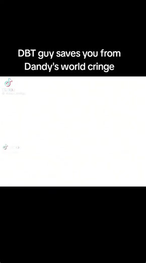 DBT guy saves you from Dandy's world cringe