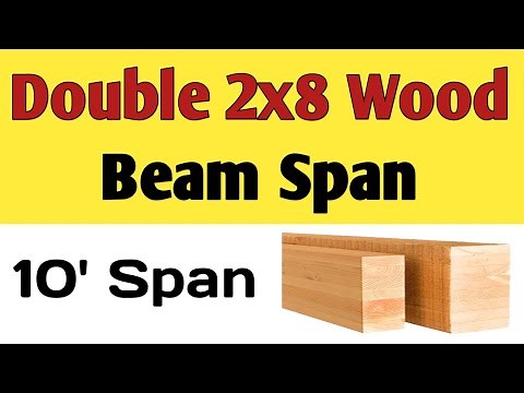 Double 2x8 Beam Span | How far can a double 2x8 Beam Span