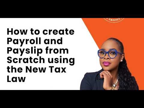 Creating Payroll From Scratch Using The New Tax Law in Nigeria