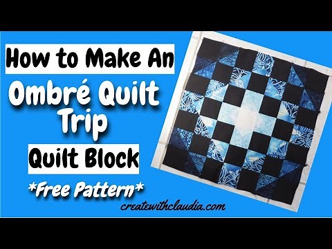 How to Make an Ombré Quilt Trip Block - Free Scrap Fabric Pattern