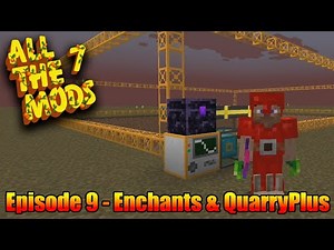 All The Mods 7 - Ep9 - Enchanting & QuarryPlus - Minecraft 1.18