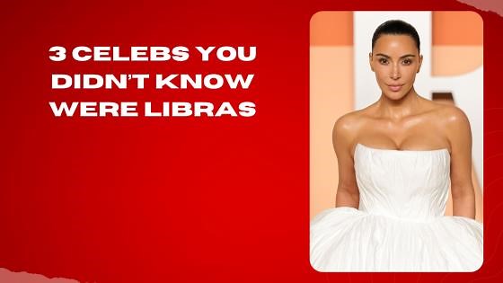 3 Celebs You Didn’t Know Were Libras