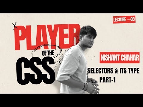 CSS-03 | CSS Selectors & Their Types (Basic Selectors Explained in Detail)