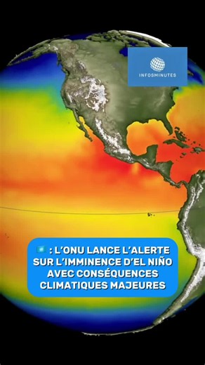 🇺🇳 : L’ONU tire la sonnette d’alarme sur le phénomène climatique El Niño qui pourrait débuter à partir du mois d’août.