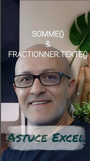 Excel Fonctions SOMME Et FRACTIONNER.TEXTE | ASTUCE