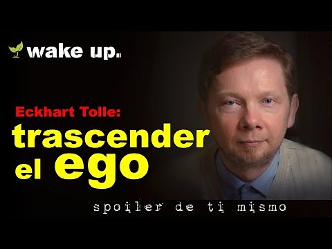 Eckhart Tolle: Transcending the Ego (A Practical Guide)