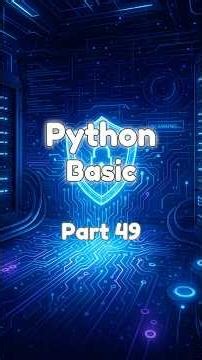 Python Basic | Part 49 #cybersecurity #python #pythontutorial #pythonprogramming #tutorial