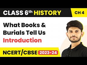 Class 6 History Chapter 4 | What Books and Burials Tell Us - Introduction