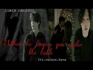 •| When he fingers you under the table |• 18+ || JIMIN ONESHOT || #ff #jimin #btsff