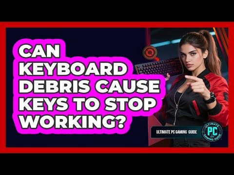 Can Keyboard Debris Cause Keys to Stop Working?