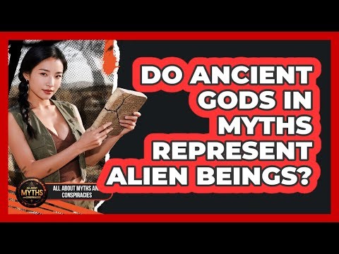 Do Ancient Gods In Myths Represent Alien Beings?