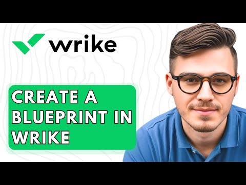 How To Create A Blueprint In Wrike [2026 Guide]