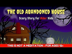 Scary Story for Kids | OLD ABANDONED HOUSE | Halloween Story for Kids *FOR AGES OVER 12*