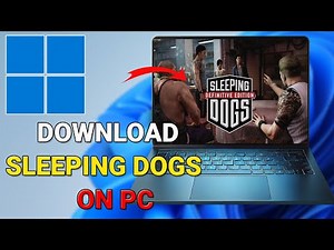 How to Download and Play Sleeping Dogs on PC or Laptop – Windows 10/11 Guide