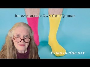 Idiosyncratic: Own Your Quirks!
