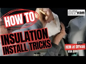 Van Build Insulation Install Tricks