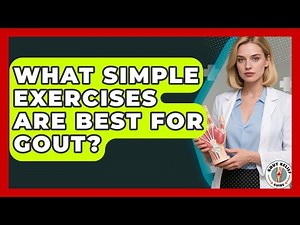 What Simple Exercises Are Best For Gout? - Gout Relief Guide