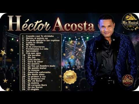 Mix Bachata Romantica Hector Acosta El Torito Exitos
