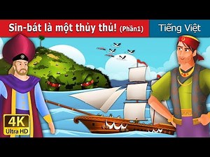 Sin-bát là một thủy thủ (Phần1) | Sindbad the Sailor (Part 1) in Vietnam | Truyện cổ tích việt nam