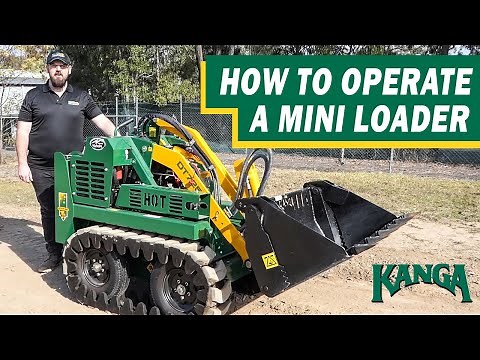 How To Operate A Mini Loader - Kanga Loaders