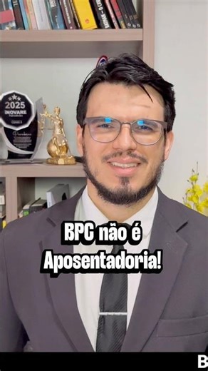 BPC não é aposentadoria!