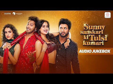Sunny Sanskari Ki Tulsi Kumari | Jukebox | Varun, Janhvi | Tanishk, Sachet-Parampara, Guru R, Arijit