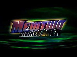 Pokemon Mewtwo Strikes Back/Returns Title Theme