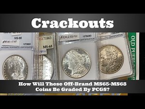 Crackouts - How Will These PCI/ACG/Off-Brand MS65-68 Coins Be Graded By PCGS? - "Crackageddon"