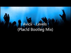 Avicii - Levels (Plac!d Bootleg Mix)