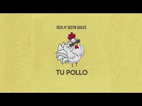 Justin Quiles Ft ‪@Sech‬ - Tu Pollo (Audio Oficial)