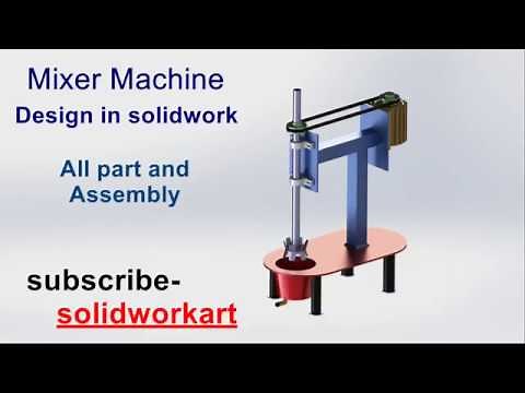 Mixer Machine Design In Solidwork With Assembly