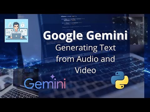 Generating Text from Audio and Video Using Google Gemini with Python