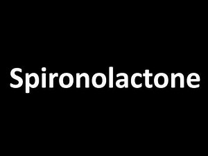How to Pronounce Spironolactone (Medicine)
