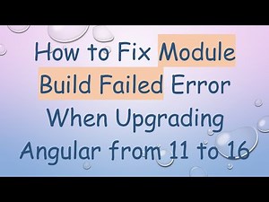 How to Fix Module Build Failed Error When Upgrading Angular from 11 to 16