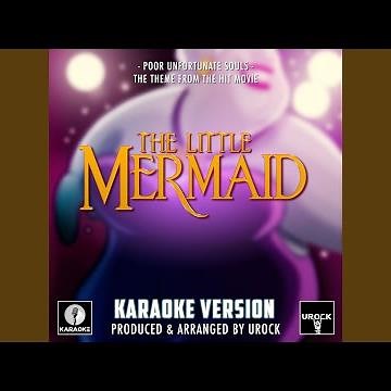 Poor Unfortunate Souls (From "The Little Mermaid") (Karaoke Version)
